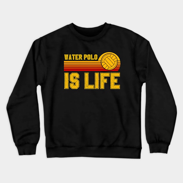 Water Polo Is Life Crewneck Sweatshirt by footballomatic